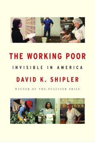 The Working Poor: Invisible in America by David K. Shipler book cover