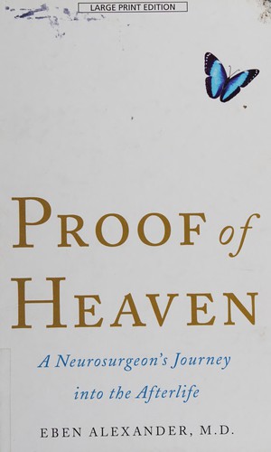 Proof of Heaven: A Neurosurgeon's Journey into the Afterlife by Eben Alexander book cover