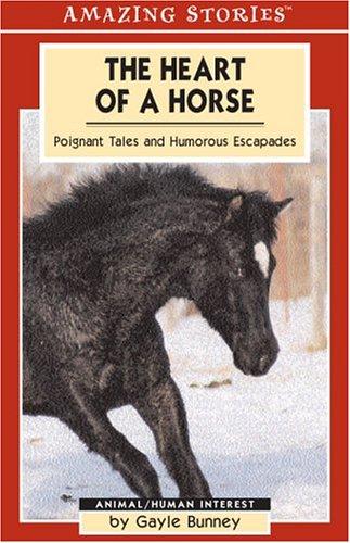 The Heart of a Horse: An Inspirational Guide to Life and Love by Gayle Bunney book cover