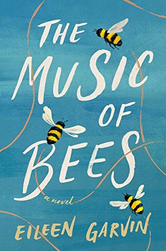 The Music of Bees by Eileen Garvin book cover