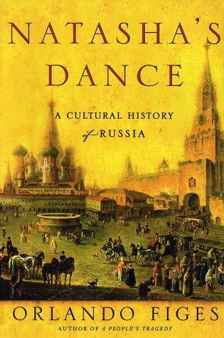 Natasha's Dance: A Cultural History of Russia by Orlando Figes book cover