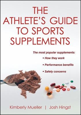 The Athlete's Guide to Sports Supplements by Kimberly Mueller book cover