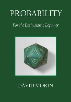 Probability: For the Enthusiastic Beginner by David Morin book cover