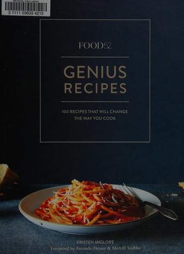 Food52 Genius Recipes: 100 Recipes That Will Change the Way You Cook by Kristen Miglore book cover