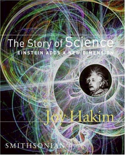 The Story of Science: From the Writings of Aristotle to the Big Bang Theory by Joy Hakim book cover