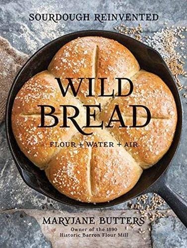 Wild Bread: A Fresh Approach to Sourdough Baking by MaryJane Butters book cover
