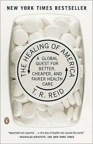 The Healing of America: A Global Quest for Better, Cheaper, and Fairer Health Care by T.R. Reid book cover